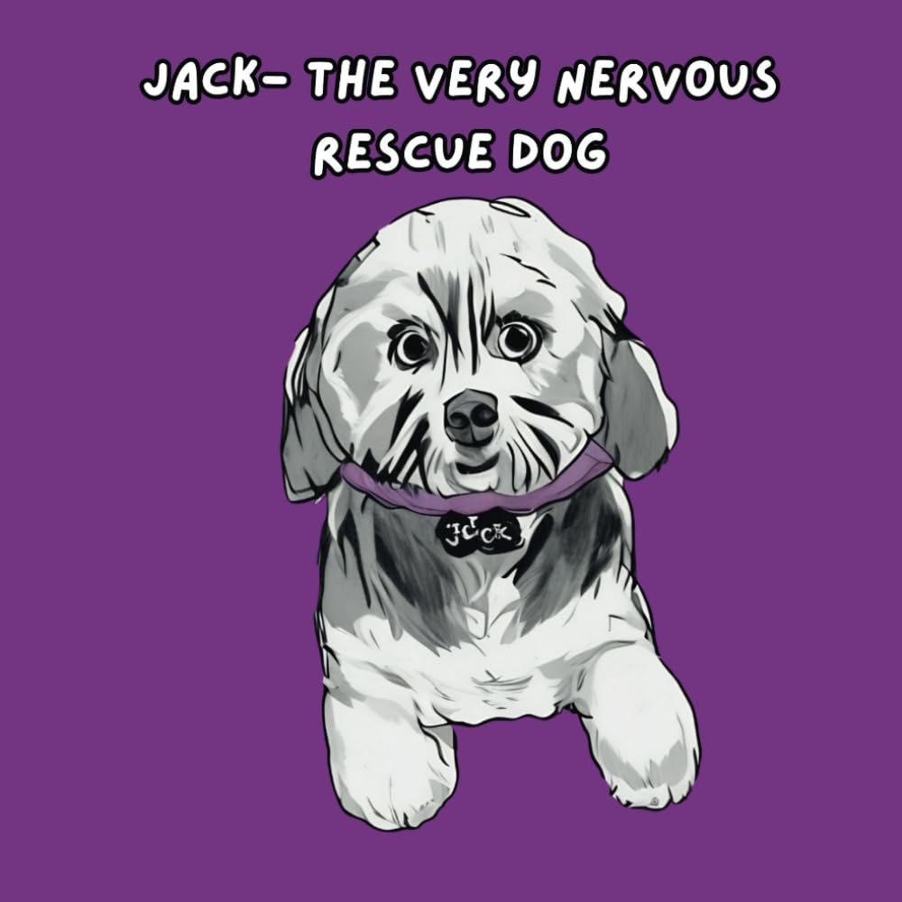 Jack: The Very Nervous Rescue Dog (Rescued Dogs)