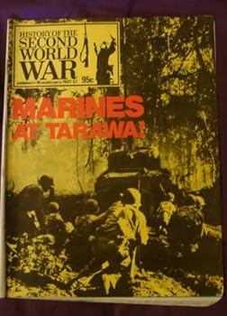 History of the Second World War, Part 57: Marines at Tarawa! (History of the Second World War published in 96 weekly parts, Part 57)