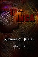 The 13th Inca: Ram Tong Volume I: South America (Volume 1) 1533207003 Book Cover