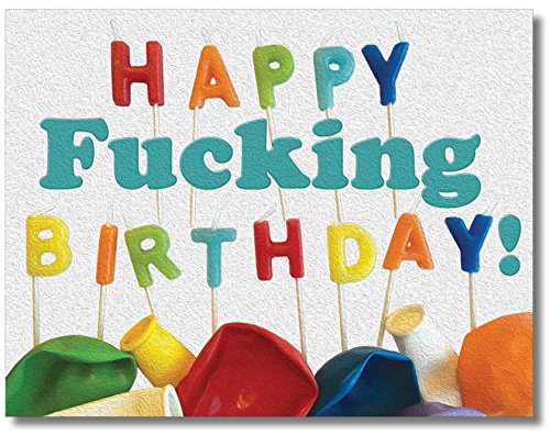 Funny Birthday Card. Happy Fucking Birthday Single, 5.5x4.25 Blank Greeting Card with Envelope. Unique Christmas Gift Idea for Him or Her. Joke, All Occasion, Valentine's Day, Just Because for Friends
