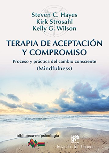 Terapia de Aceptación y Compromiso (Biblioteca de Psicología) (Spanish Edition)