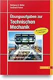  Übungsaufgaben zur Technischen Mechanik