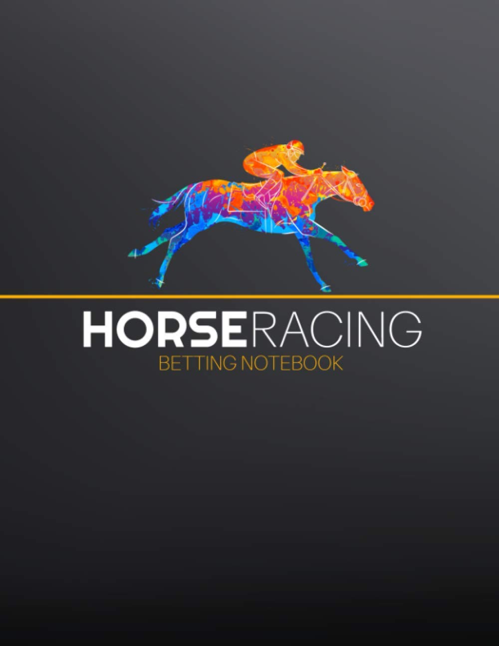Horse Racing Betting Notebook: Perfect Gift for Horse Racing Lovers | Diary for Tracking Race Meeting, Horse, Odds, Stake and Results - With Monthly Profit Tracker.