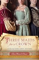 Algopix Similar Product 9 - Three Maids for a Crown A Novel of the