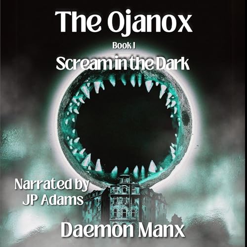 The Ojanox I: Scream in the Dark by Daemon Manx episode artwork