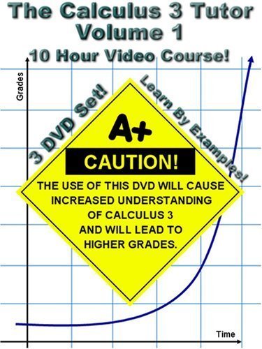 The Calculus 3 Tutor: Volume 1 - 10 Hour Course - 3 DVD Set - Learn by examples! by Jason Gibson / MathTutorDVD.com by Jason Gibson