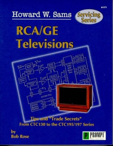 Servicing RCA/GE Televisions (Howard W. Sams Servicing Series)