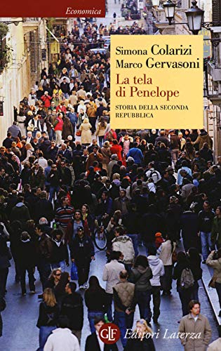 La tela di Penelope. Storia della seconda Repubblica (1989-2011