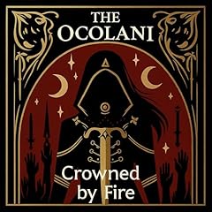 The Ocolani: Crowned by Fire Audiolibro Por April Torres arte de portada