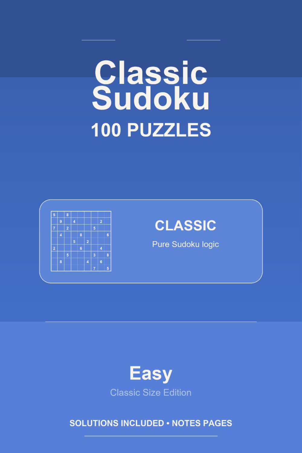 Classic Sudoku - 100 Easy Puzzles - VOL1: 100 Puzzles - 6x9 (Sapiver Press Sudoku Series)