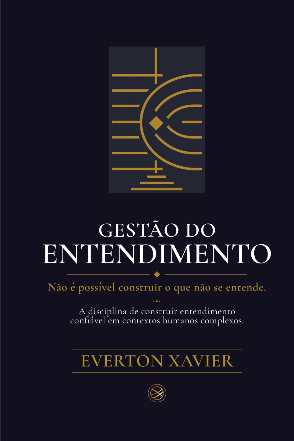 Gestão do Entendimento: Não é possível Construir o que não se entende
