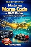 Mastering Morse Code for HAM Radio: Comprehensive Guide to Learning and Practicing the Code