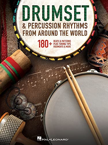 Drumset & Percussion Rhythms from Around the World: 180+ Beats & Patterns, Plus Tuning Tips, Rudiments, & More (English Edition)