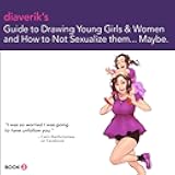 Diaverik's Guide to Drawing Young Girls and Women and How to Not Sexualize them... Maybe. (Diaverik's 