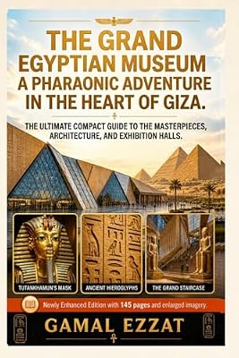 The Grand Egyptian Museum: A Pharaonic Adventure in the Heart of Giza | Ya disponible en tu tienda friki favorita! En mundofriki.es!