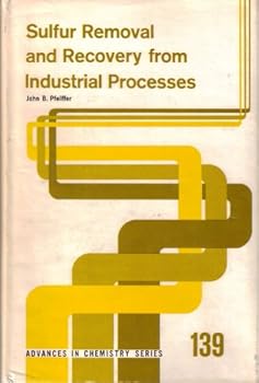 Hardcover Sulfur Removal and Recovery from Industrial Processes (Advances in Chemistry Series : No 139) Book