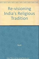 Revisioning India's Religion Traditions: Essays in Honour of Eric Lott 8172143036 Book Cover