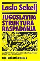 Jugoslavija, Struktura Raspadanja 1519592698 Book Cover