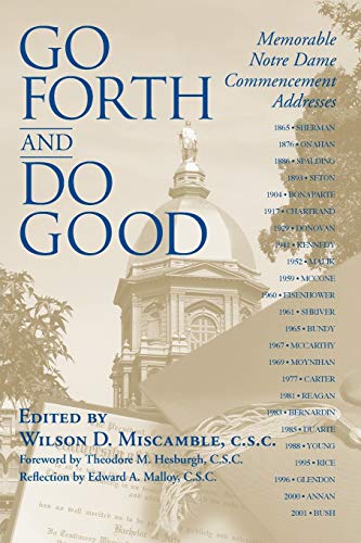 Go Forth and Do Good: Memorable Notre Dame Commencement Addresses