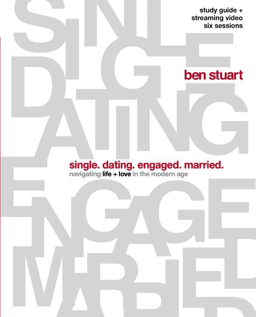 Single, Dating, Engaged, Married Bible Study Guide plus Streaming Video: Navigating Life + Love in the Modern Age