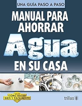 Manual para ahorar agua en su casa [Paperback] [Jan 01, 2012] Luis Lesur, Trillas