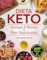 DIETA KETO: Elige Nutrirte con el Manual de la Dieta Cetogénica, con 200 Recetas a Color y un Plan Nutricional que te Ayudarán a Acelerar tu ... Grasa Comiendo Saludable (Spanish Edition) B0DG2DTQM3 Book Cover
