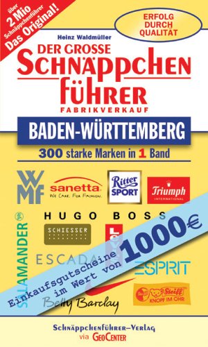 Der grosse Schnäppchenführer Baden-Württemberg: Mit Einkaufsgutscheinen im Wert von 1000 Euro Der grosse Schnäppchenführer Baden-Württemberg: Mit Einkaufsgutscheinen im Wert von 1000 Euro