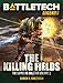 BattleTech Legends: The Killing Fields (Capellan Solution Vol 2)