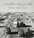 Laura Aguilar: Show and Tell
