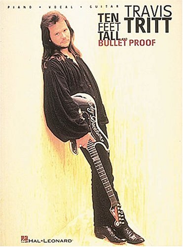 Travis Tritt - Ten Feet Tall And Bullet Proof