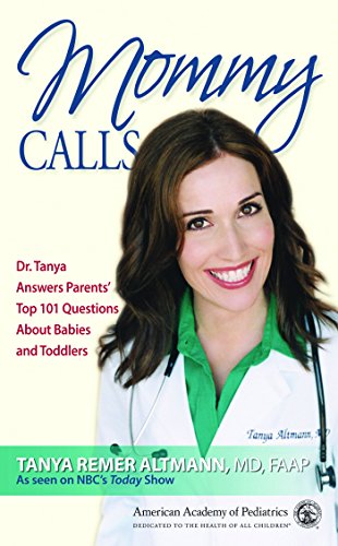 Image of Mommy Calls: Dr. Tanya Answers Parents' Top 101 Questions About Babies and Toddlers
