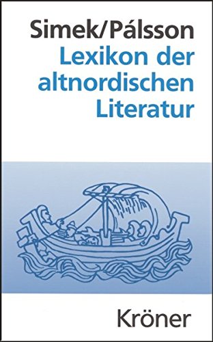 Lexikon der altnordischen Literatur: Die mittelalterliche Literatur Norwegens und Islands (Kröners Lexikon der altnordischen Literatur: Die mittelalterliche Literatur Norwegens und Islands (Kröners