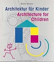 Architektur für Kinder =: Architecture for children 3782811275 Book Cover