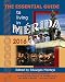 The Essential Guide to Living in Mérida, 2016: Tons of Visitor Information, Including Information on AirBNB, Stays, "The Best of Mérida," and Dog Culture
