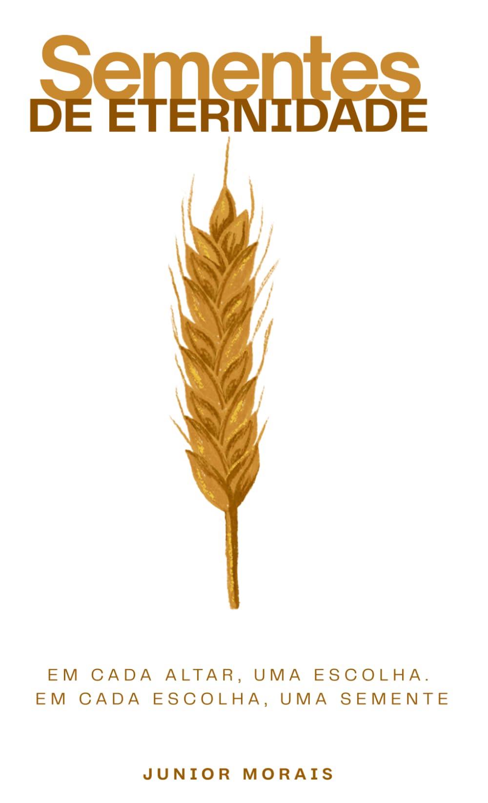 Sementes de Eternidade: Em cada altar, uma escolha, em cada escolha, uma semente