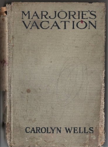 Marjorie's Vacation (1907) By Carolyn Wells (Au... B004MNS01W Book Cover