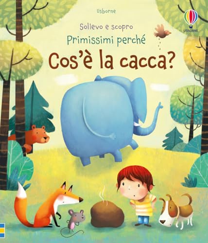 Cos'è la cacca? Ediz. illustrata