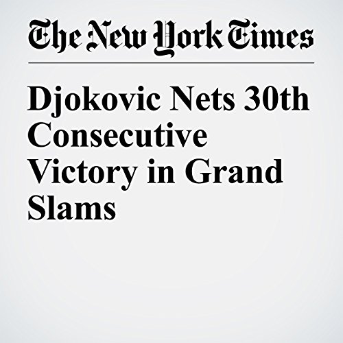 Djokovic Nets 30th Consecutive Victory in Grand Slams cover art