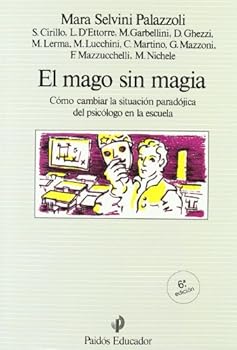 Paperback El mago sin magia: Cómo cambiar las situación paradójica del psicólogo en la escuela (Spanish Edition) [Spanish] Book