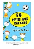  50 petits jeux enfants
