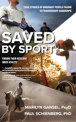 Cover of Saved by Sport: Healing Through the Power of the Inner Athlete by Marilyn Gansel, PsyD & Paul Schienberg, PhD