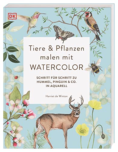 Tiere und Pflanzen malen mit Watercolor: Schritt für Schritt zu Hummel,...
