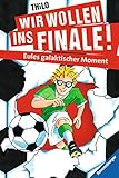  Wir wollen ins Finale! Eules galaktischer Moment