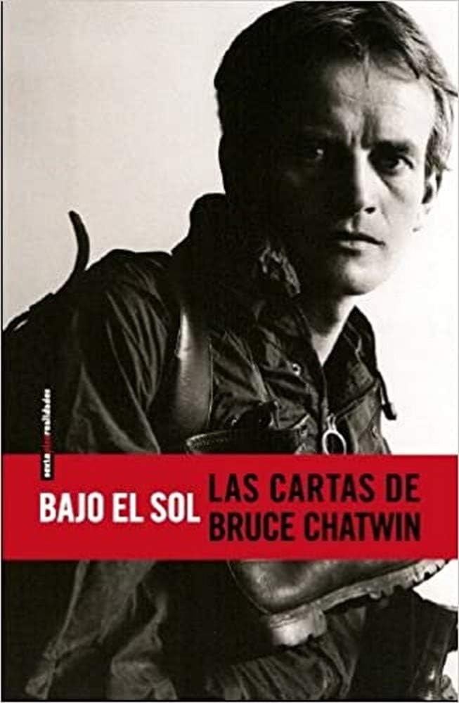 Bajo el sol: Las cartas de Bruce Chatwin