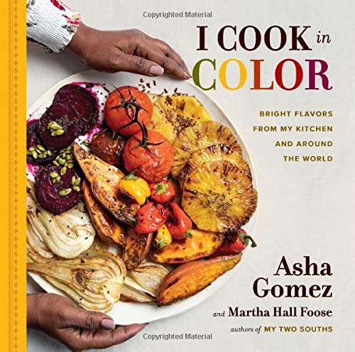 I Cook in Color: Bright Flavors from My Kitchen and Around the World