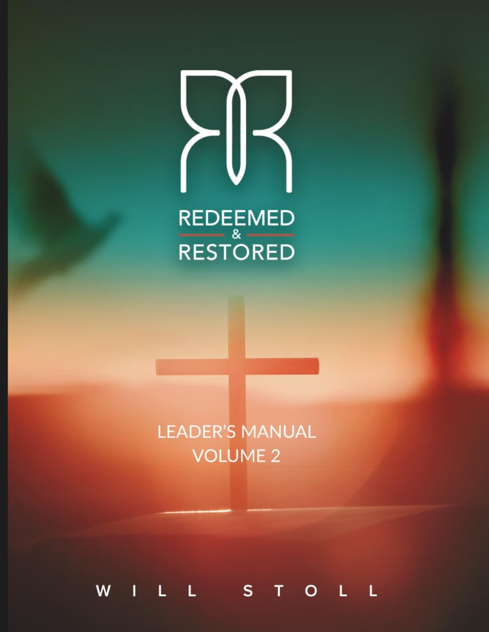 Redeemed & Restored: Leader’s Manual: Volume 2