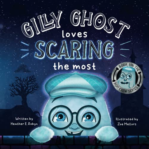 Gilly Ghost Loves Scaring the Most: A book about learning
