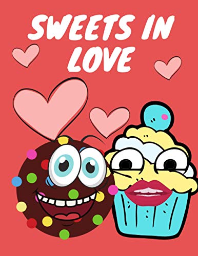 Sweets Love: Coloring Book Beautiful Love Vibration For Adults And Children Fun And Relax!