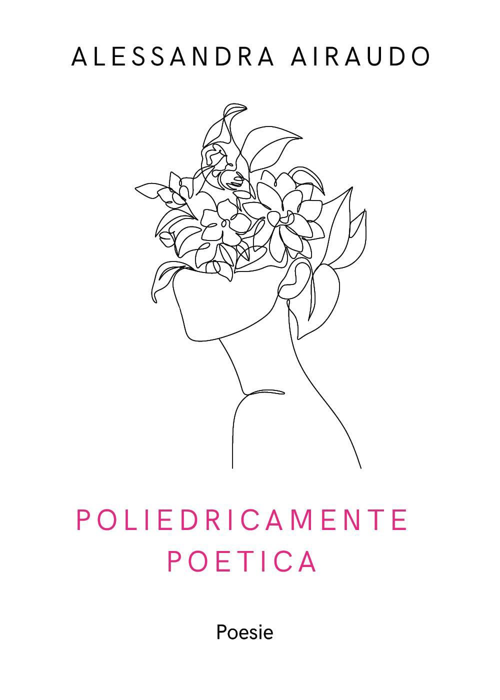 Poliedricamente poetica