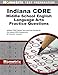 Indiana Core Middle School English Language Arts Practice Questions: Indiana Core Practice Tests & Exam Review for the Indiana Core Assessments for Educator Licensure